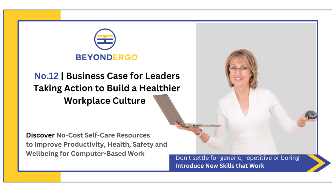 Business Case for Leaders Taking Action to Build a Healthier Workplace Culture