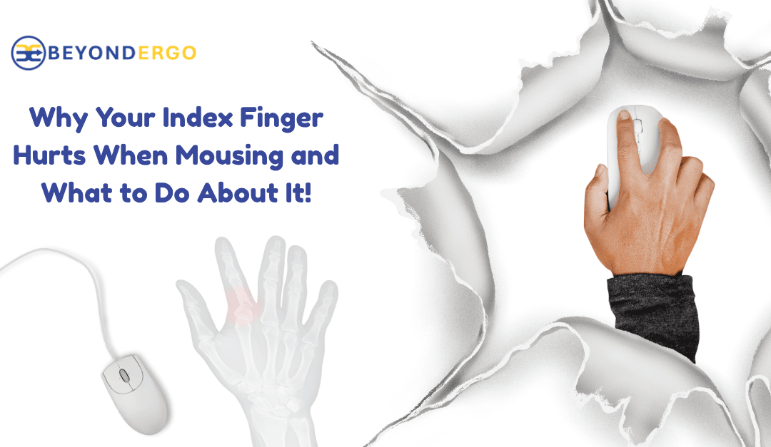 Why Your Index Finger Hurts When Mousing — and What to Do About It!